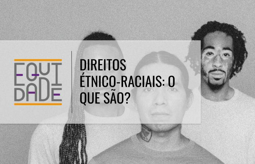 Direitos-etnico-raciais-o-que-sao