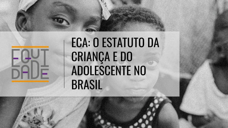 ECA-o-Estatuto-da-Crianca-e-do-Adolescente-no-Brasil-3