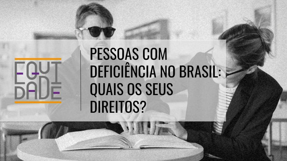 Pessoas-com-deficiencia-no-Brasil-quais-os-seus-direitos